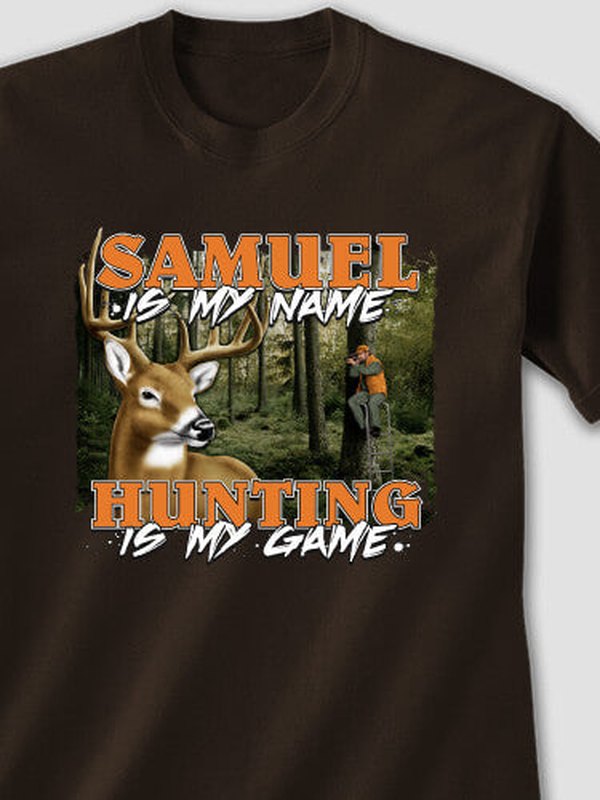 Hunting is my Game : Printed T-Shirts