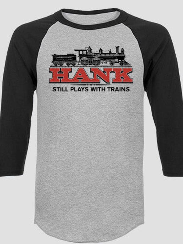 Still Plays With Trains : Printed Raglan Shirts